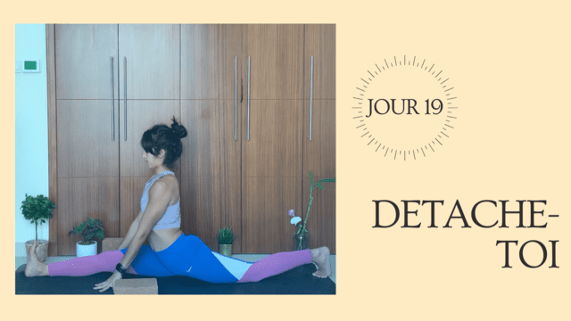 JOUR 19 :DETACHE-TOI