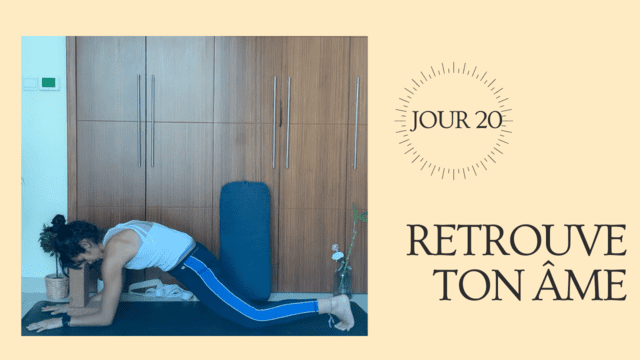 JOUR 20 : RETROUVE TON ÂME