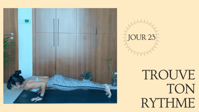 JOUR 23 : TROUVE TON RYTHME