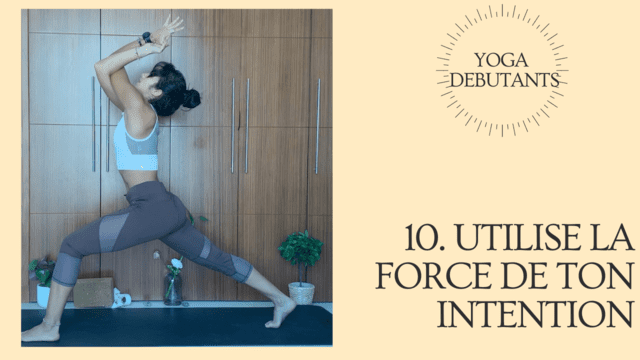 PACK DEBUTANT – 10. UTILISE LE POUVOIR DE TON INTENTION